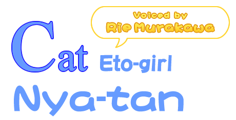 Cat Eto-girl 'Nya-tan' (Voiced by Rie Murakawa)